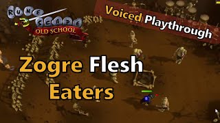 Zogre Flesh Eaters  Voiced Playthrough  Old School RuneScape [upl. by Rombert834]