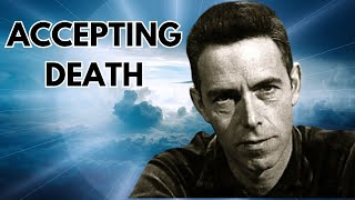 Acceptance of Death  Alan Watts [upl. by Adnawak]