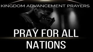 KINGDOM ADVANCEMENT PRAYERS  MONDAY 04112024  PRAY FOR ALL NATIONS [upl. by Aicen565]