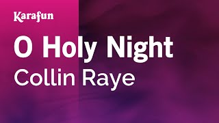 O Holy Night  Collin Raye  Karaoke Version  KaraFun [upl. by Sedaiuqlem296]