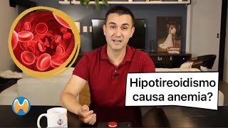 Hipotireoidismo causa anemia [upl. by Millhon]