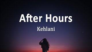 Kehlani  After Hours Lyrics [upl. by Boelter]