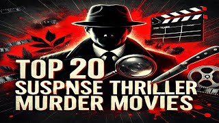 Top 20 suspense thriller murder movies Twists mystery and chills Dont miss outTop 15  11 [upl. by Buroker618]