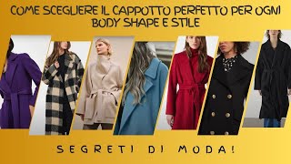 Come Scegliere il Cappotto Perfetto per Ogni Body Shape e Stile [upl. by Yerffoeg]