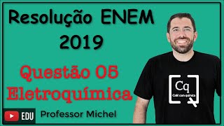 ENEM 2019  Questão 05  Eletroquímica [upl. by Zigmund]