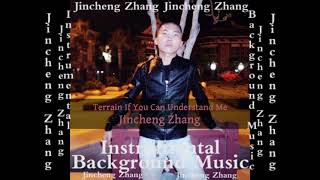 Jincheng Zhang  Terrain If You Can Understand Me Official Instrumental Background Music [upl. by Teplitz997]