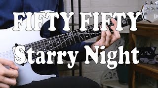 FIFTY FIFTY 피프티피프티 ‘Starry Night’ Guitar Cover [upl. by Earb431]