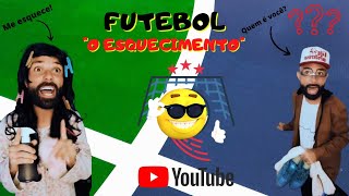 Futebol  quotO Esquecimentoquot [upl. by Dyal937]