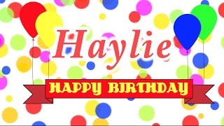 Happy Birthday Haylie Song [upl. by Ynoep374]