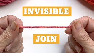 Join Yarn the INVISIBLE Way  NO KNOTS NO TAILS 🤩 3 Ways [upl. by Carisa]