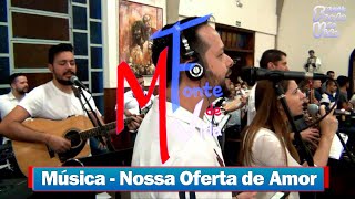 Música  quotNOSSA OFERTA DE AMOR”  Ministério Fonte de Vida  SJC [upl. by Ahtnamas484]