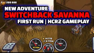 New Adventure Switchback Savanna  First Run  hcr2 Gameplay [upl. by Andi616]