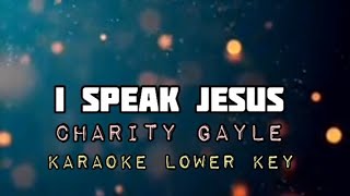 I Speak Jesus by Charity Gayle Karaoke lower key [upl. by Aerdno]