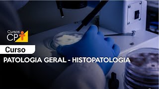 Patologia Geral  Histopatologia l Cursos CPT [upl. by Jordana]