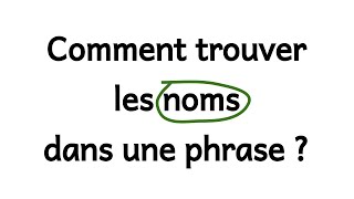 Comment trouver les noms dans une phrase [upl. by Jacquetta373]