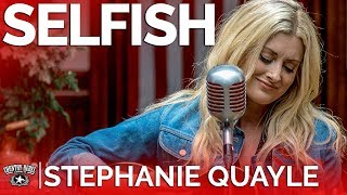 Stephanie Quayle  Selfish Acoustic  Country Rebel HQ Session [upl. by Gerek784]