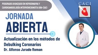 2° Jornada abierta 2024 quotActualización en los métodos de Debulking Coronariosquot [upl. by Godart]