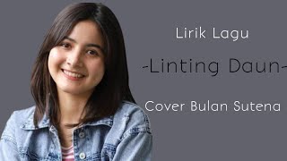 Lirik Lagu Linting Daun Cover Bulan Sutena [upl. by Cavanaugh78]