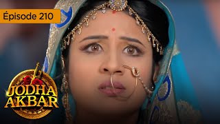 Jodha Akbar  Ep 210  La fougueuse princesse et le prince sans coeur  Série en français  HD [upl. by Catie]