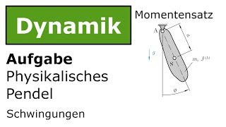 ⚙️ Physikalisches Pendel mit Momentensatz Technische Mechanik Dynamik Schwingungen [upl. by Sibel]