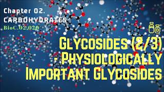 BioC02020Glycosides 23 – Physiologically Imp Part A  Dr Prashant Sharma [upl. by Yrocal]