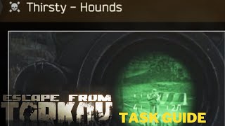 Thirsty Hounds NEW TASK Escape from Tarkov Guide FAST [upl. by Sontag990]