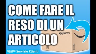 Come fare il reso di un articolo  Servizio Clienti Amazonit [upl. by Dart350]