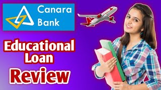 Canara Bank Education Loan Review  Canara Bank Educational Loan Apply Full Process [upl. by Eveivaneg614]