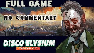 Disco Elysium  Final Cut Full Game No Commentary Walkthrough [upl. by Enia903]