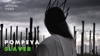 Pompeya  Slaver Official Video [upl. by Gerg]