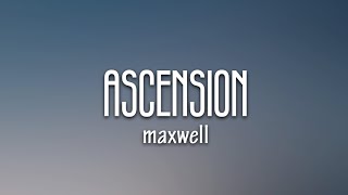 Maxwell  Ascension Dont Ever Wonder Lyrics [upl. by Latsyrk]