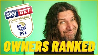 Who are the BEST AND WORST OWNERS in the EFL Championship [upl. by Gonagle659]