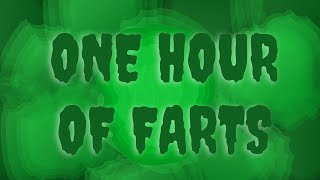 One Hour of Farts One Year Channel Anniversary [upl. by Anuait]