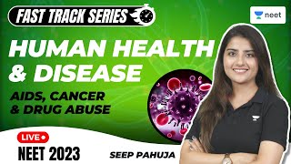 Human Health and Diseases  AIDS Cancer amp Drug Abuse  Biology  NEET 2023  Seep Pahuja [upl. by Benge]