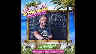 Clubland On The Beach July 2018  Friday Night Posse [upl. by Asiralc]