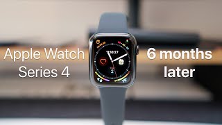 Apple Watch Series 4  Six Months Later [upl. by Gnahc]