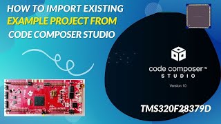 How to Import Existing Example Project From Code Composer Studio [upl. by Yrrehc726]