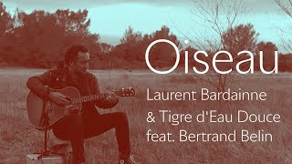 Oiseau  Laurent Bardainne amp Tigre dEau Douce feat Bertrand Belin  RAW COVER 34 [upl. by Rosemonde985]