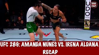 UFC 289 Amanda Nunes vs Irene Aldana Recap [upl. by Isiahi]