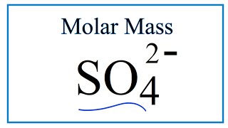 Molar Mass  Molecular Weight of SO4 2 Sulfate ion [upl. by Shandie]