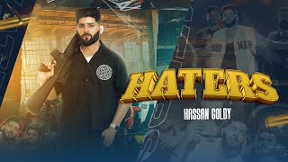 Haters Official Video Hassan Goldy  New Punjabi Song 2024 [upl. by Eiramlatsyrc]