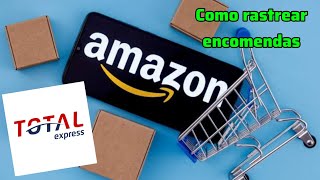 Como rastrear encomenda da total express da Amazon👍 [upl. by Nahte]