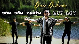 Başkentli Ömer Özdemir  Söm Söm Yarim amp Loy Loy 2023 HD Klip [upl. by Corvin]