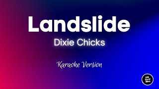 Dixie Chicks  Landslide Karaoke [upl. by Bergeman]