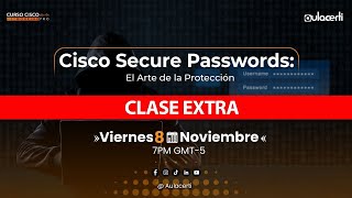 Clase EXTRA Cisco Secure Password quotEl arte de la protecciónquot [upl. by Akerue609]