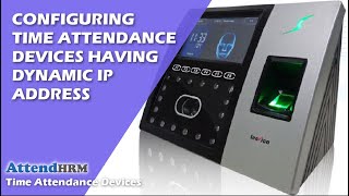 Configuring time attendance devices having Dynamic IP address  Part 2 [upl. by Tess]