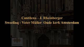 Sweelinq Oude Kerk Amsterdam  Cantilena J Rheinberger [upl. by Augusta]