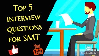 Top 5 interview questions for electronics manufacturersSMT [upl. by Nagol108]