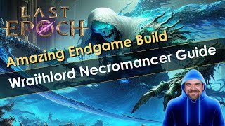 Amazing Last Epoch Build  Wraithlord Necromancer Guide [upl. by Annirak]