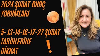 ŞUBAT 2024 BURÇ YORUMLARI 51314161727 ŞUBAT TARİHLERİNE DİKKAT  astroloji burçlar [upl. by Jana]